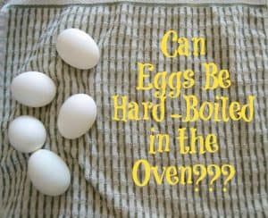 Hard-Boiled Eggs in the Oven? Yes, you can! It's easy!