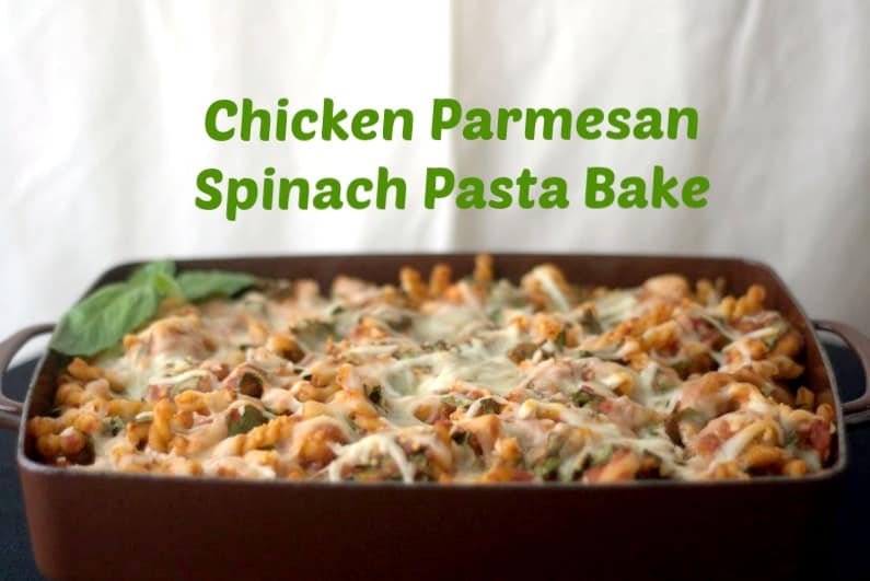 Chicken Parmesan Spinach Pasta Bake - a delicious new twist on an old favorite!