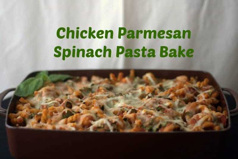 Chicken Parmesan Spinach Pasta Bake - 365 Days of Baking