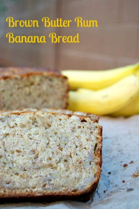 Banana Bread intensified with brown butter and rum. Comfort food at its' finest!