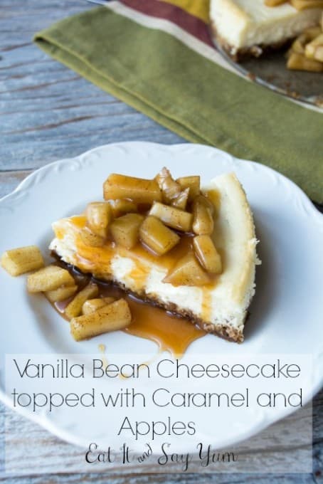 Vanilla Bean Cheesecake with Apples and Caramel from Eat It & Say Yum