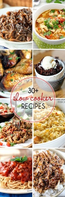 30+ Slow Cooker Recipes - they'll make your life easier!