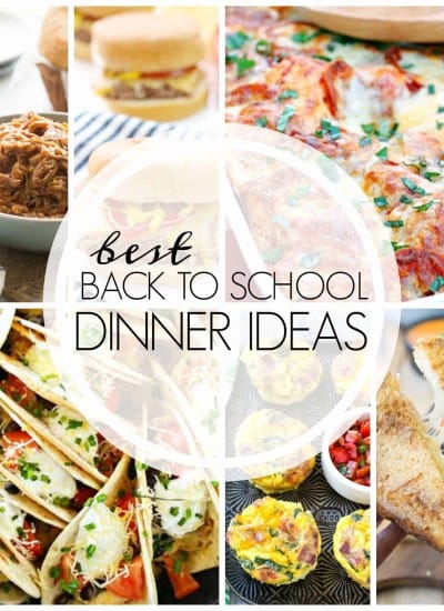 These Best Back to School Dinner Ideas are easy entrees to help see you through the busy school year. Put an easy AND feel good dinner on the table tonight!