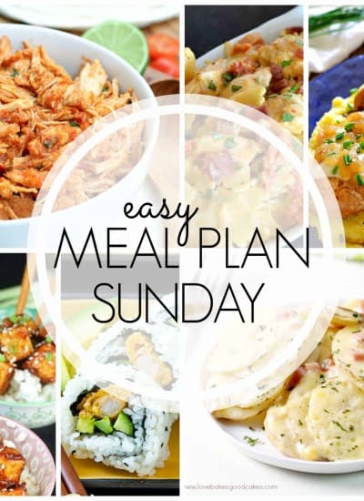 With Easy Meal Plan Sunday Week 63 - six dinners, two desserts and a breakfast recipe will help you remove the guesswork from this week's meal planning.