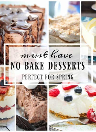 The weather's getting warmer and these 25 Must-Make No Bake Desserts for Spring are popular! Why turn the oven on when you can make these delicious treats?