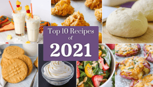 Top Recipes of 2021 on 365 Days of Baking and More