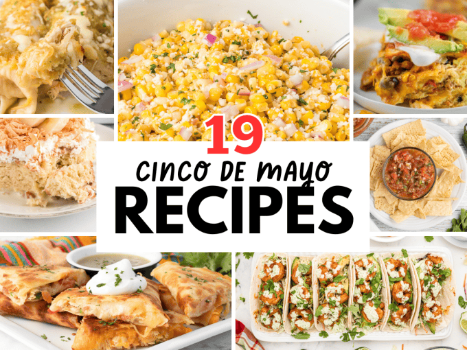 A collection of 19 Cinco de Mayo recipes for your celebration.