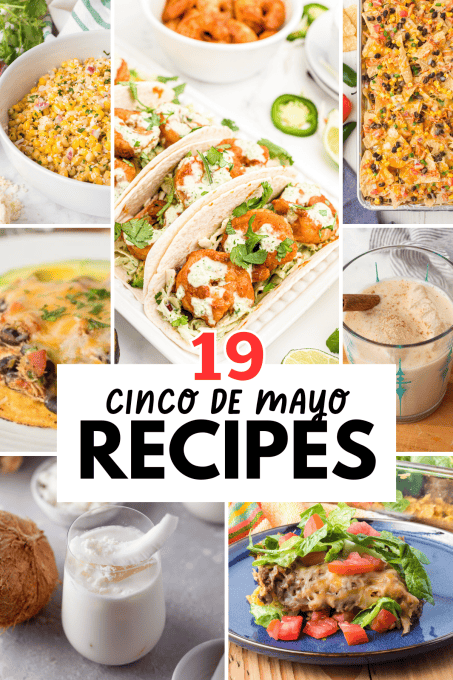 A collection of 19 Cinco de Mayo recipes for your celebration.