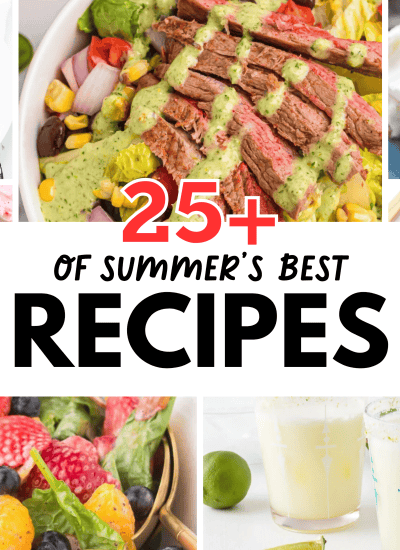25+ Summer's Best Recipes