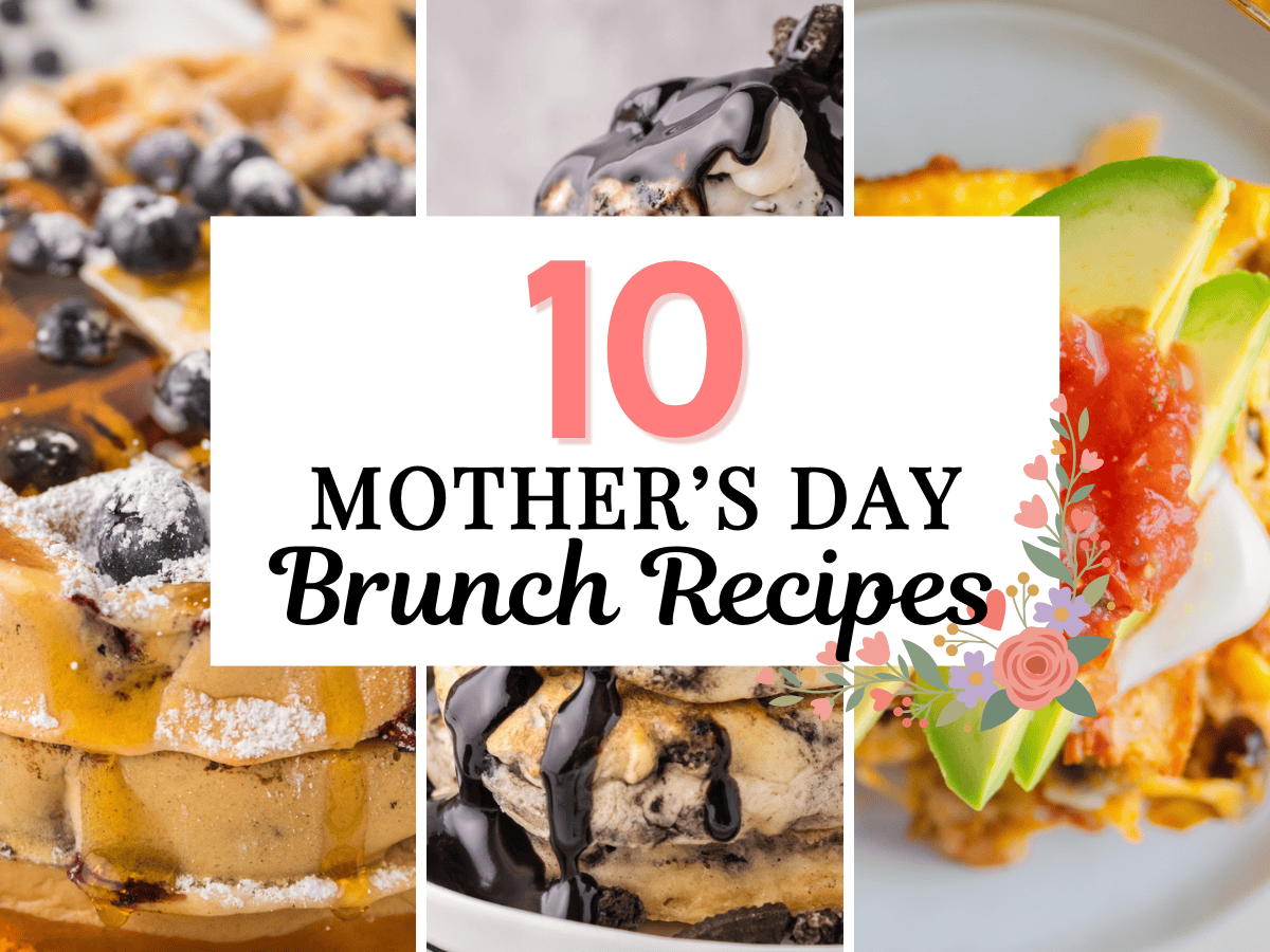 Pictures of 6 Mother's Day Brunch Recipes.